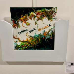 Follow Your Dreams, mixed media